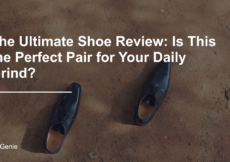 The Ultimate Shoe Review: Is This the Perfect Pair for Your Daily Grind?